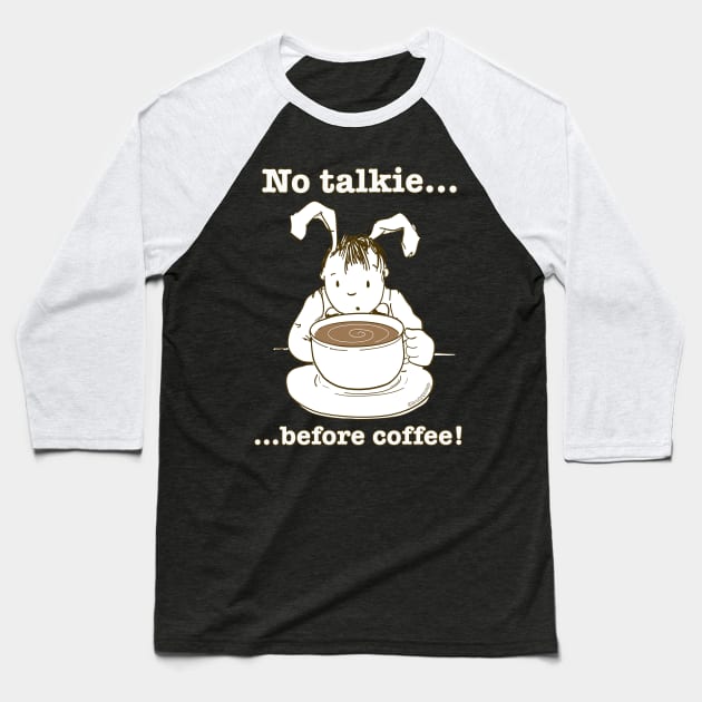 Sleepy Rabbit No Talkie Before Coffee Baseball T-Shirt by brodyquixote